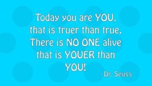 dr seuss quotes today you are you